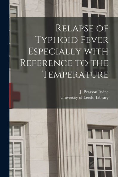 Relapse Of Typhoid Fever Especially With Reference To The Temperature
