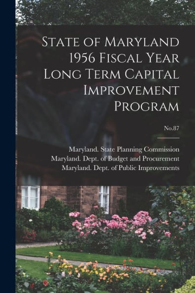 State Of Maryland 1956 Fiscal Year Long Term Capital Improvement Program; No.87