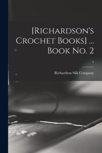 [Richardson'S Crochet Books] ... Book No. 2; 2