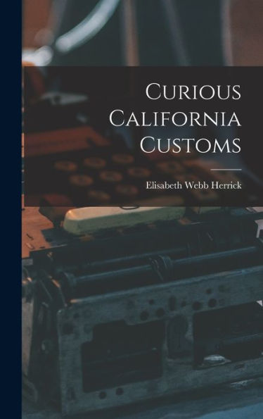 Curious California Customs