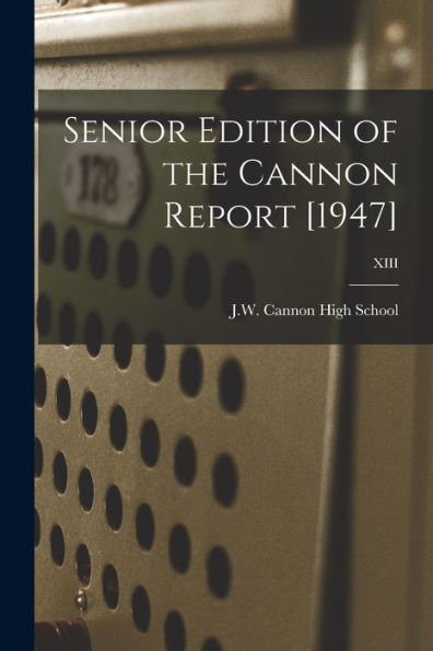 Senior Edition Of The Cannon Report [1947]; Xiii
