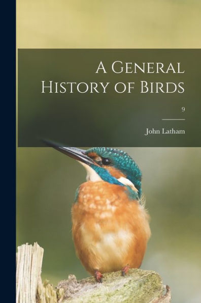 A General History Of Birds; 9