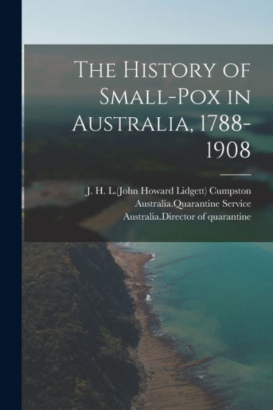 The History Of Small-Pox In Australia, 1788-1908