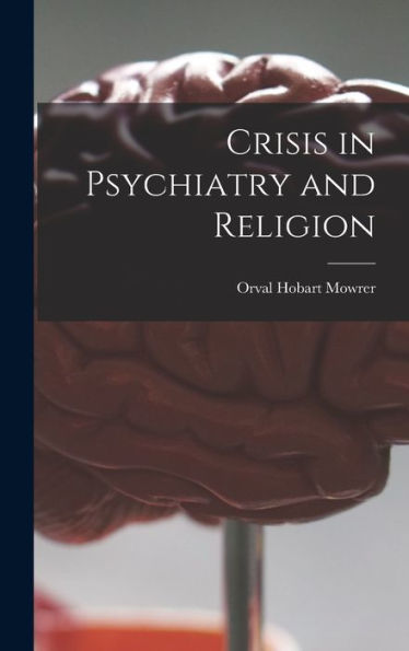 Crisis In Psychiatry And Religion