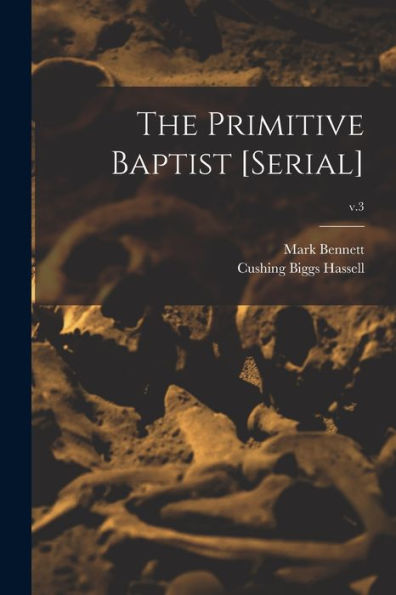 The Primitive Baptist [Serial]; V.3