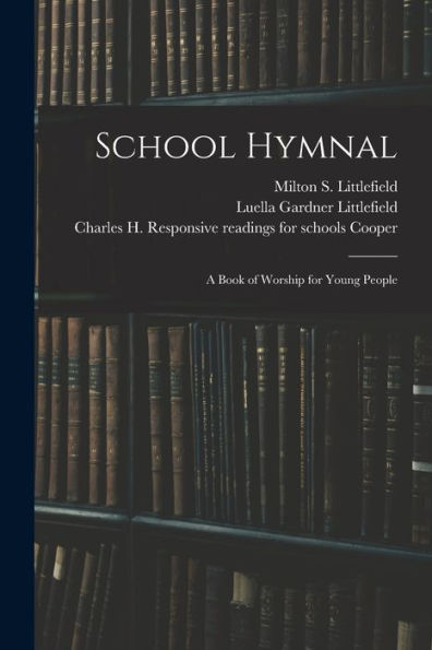 School Hymnal: A Book Of Worship For Young People