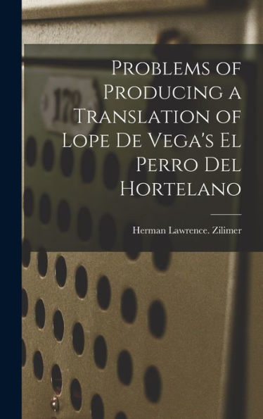 Problems Of Producing A Translation Of Lope De Vega'S El Perro Del Hortelano