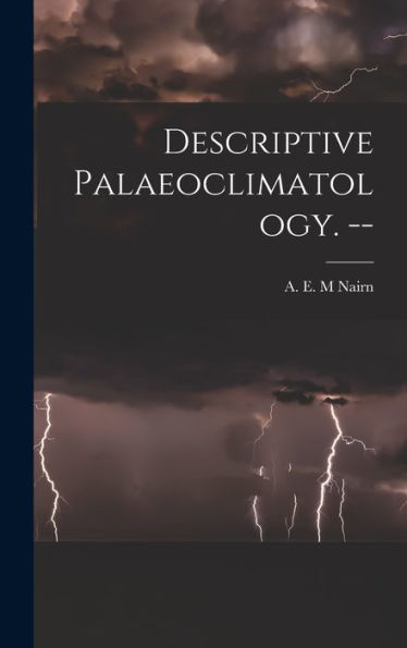 Descriptive Palaeoclimatology. --