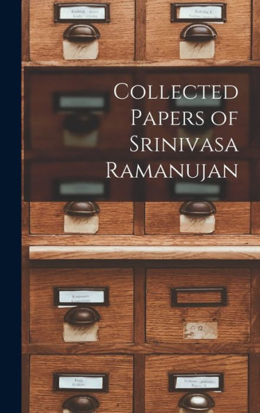 Collected Papers Of Srinivasa Ramanujan