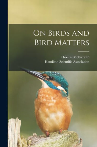 On Birds And Bird Matters [Microform]