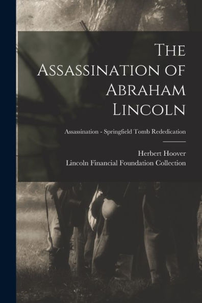 The Assassination Of Abraham Lincoln; Assassination - Springfield Tomb Rededication