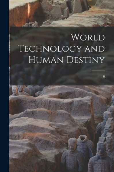 World Technology And Human Destiny; 0