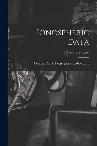 Ionospheric Data; Crpl-F-A 209