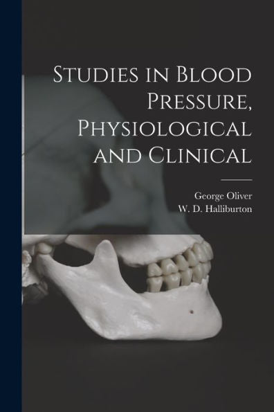 Studies In Blood Pressure, Physiological And Clinical [Microform]