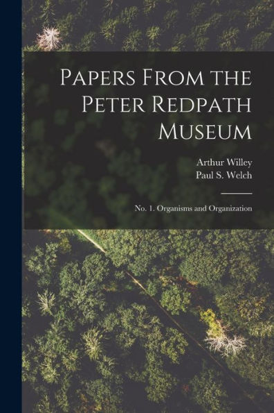Papers From The Peter Redpath Museum [Microform]: No. 1. Organisms And Organization