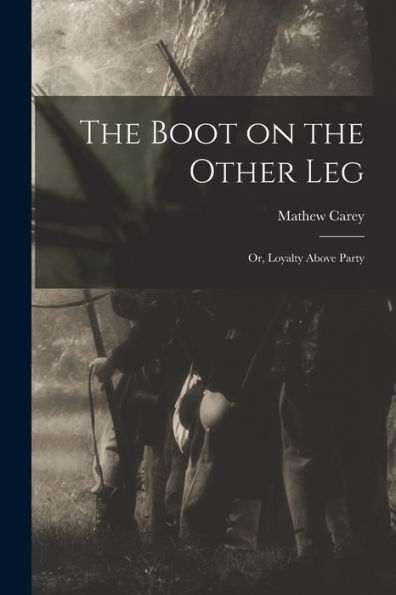 The Boot On The Other Leg: Or, Loyalty Above Party