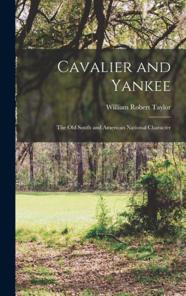 Cavalier And Yankee; The Old South And American National Character