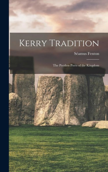 Kerry Tradition: The Peerless Poets Of The Kingdom