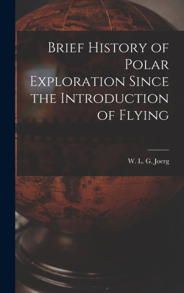 Brief History Of Polar Exploration Since The Introduction Of Flying