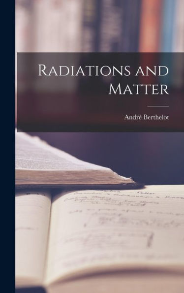 Radiations And Matter