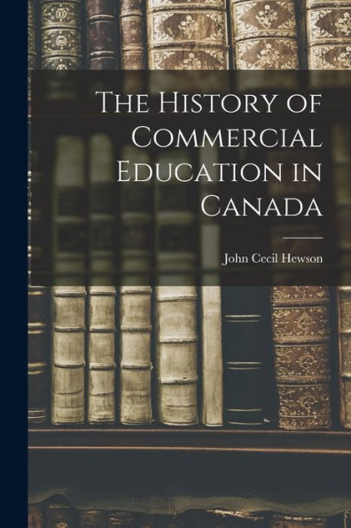 The History Of Commercial Education In Canada
