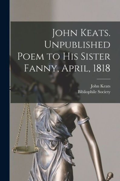 John Keats. Unpublished Poem To His Sister Fanny, April, 1818