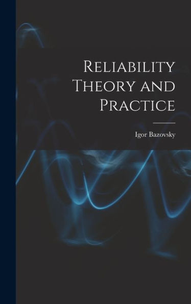 Reliability Theory And Practice