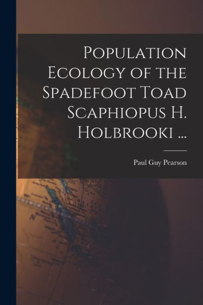 Population Ecology Of The Spadefoot Toad Scaphiopus H. Holbrooki ...
