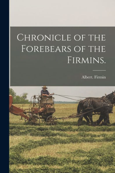 Chronicle Of The Forebears Of The Firmins.