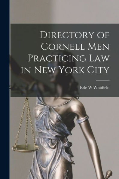 Directory Of Cornell Men Practicing Law In New York City