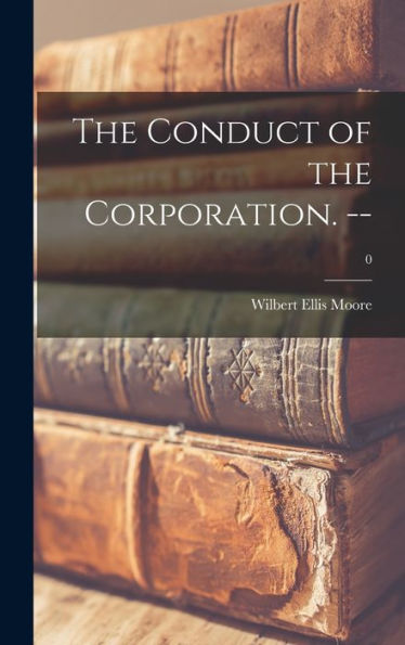 The Conduct Of The Corporation. --; 0