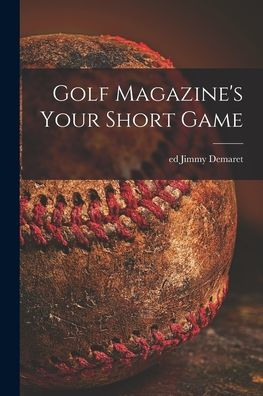 Golf Magazine'S Your Short Game