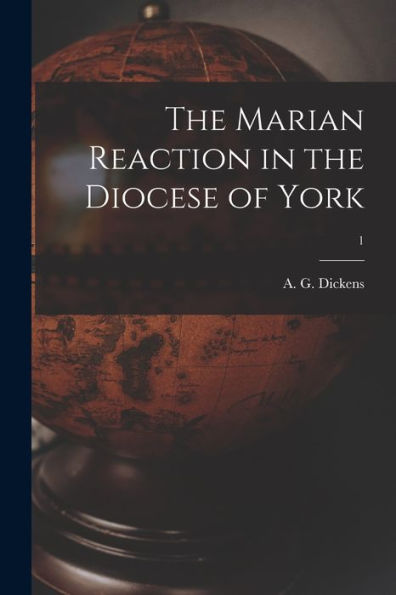 The Marian Reaction In The Diocese Of York; 1