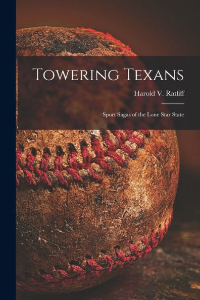 Towering Texans; Sport Sagas Of The Lone Star State