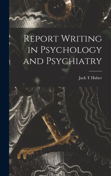 Report Writing In Psychology And Psychiatry