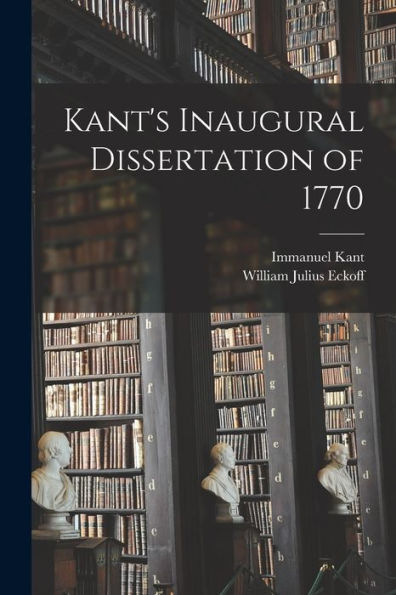 Kant'S Inaugural Dissertation Of 1770