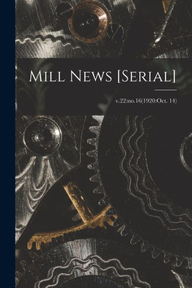 Mill News [Serial]; V.22: No.16(1920: Oct. 14)