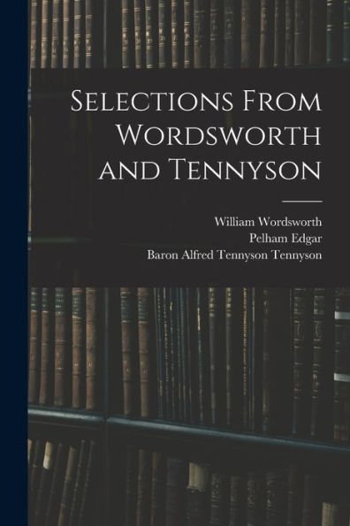 Selections From Wordsworth And Tennyson