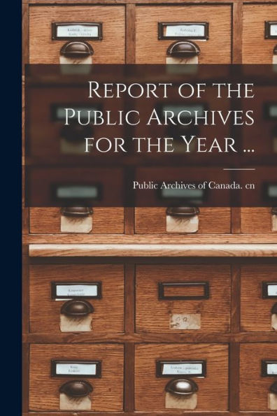 Report Of The Public Archives For The Year ...