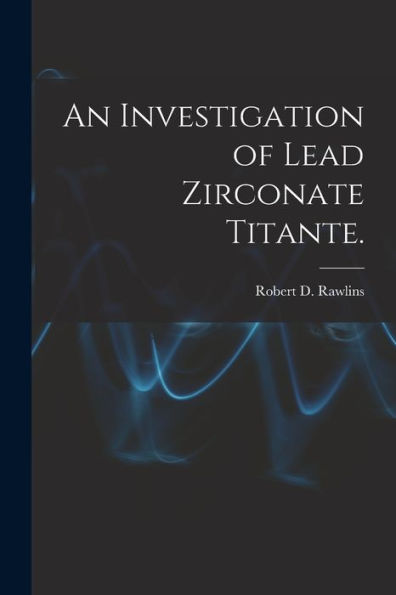 An Investigation Of Lead Zirconate Titante.
