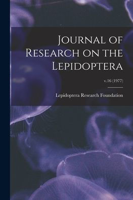Journal Of Research On The Lepidoptera; V.16 (1977)
