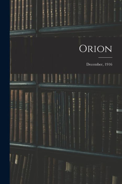 Orion; December, 1916