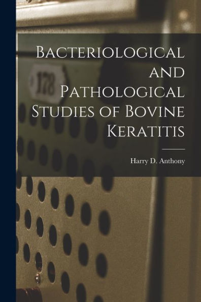 Bacteriological And Pathological Studies Of Bovine Keratitis