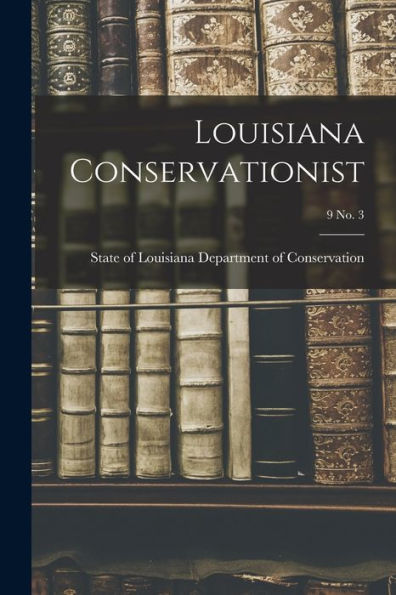 Louisiana Conservationist; 9 No. 3