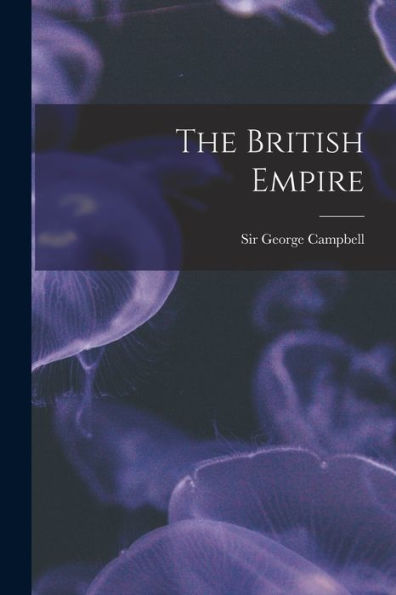 The British Empire [Microform]
