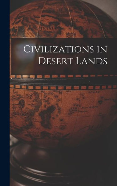 Civilizations In Desert Lands