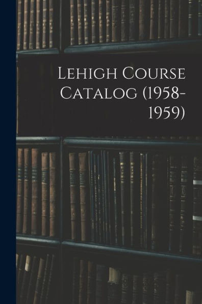 Lehigh Course Catalog (1958-1959)