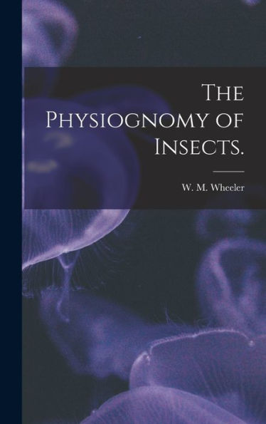 The Physiognomy Of Insects.