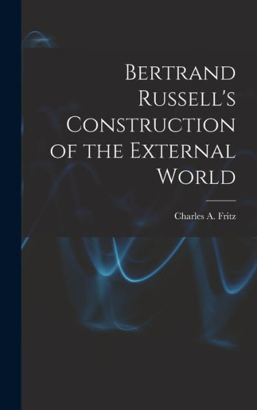 Bertrand Russell'S Construction Of The External World