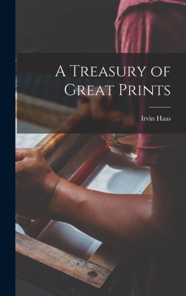 A Treasury Of Great Prints